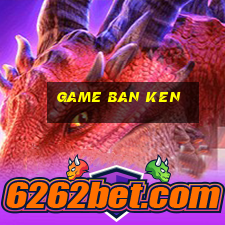 game ban ken