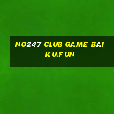 No247 Club Game Bài Ku.Fun