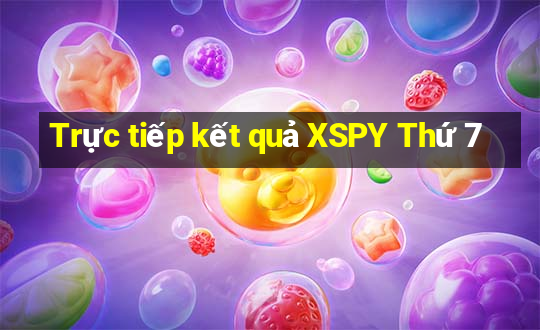 Trực tiếp kết quả XSPY Thứ 7