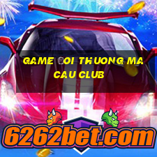 game đoi thuong macau club