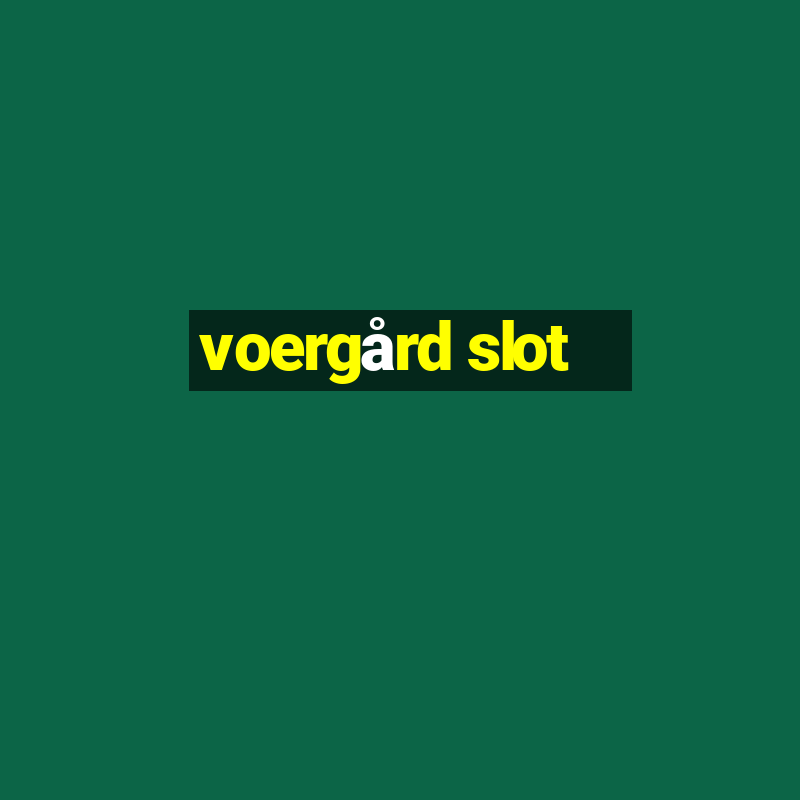 voergård slot