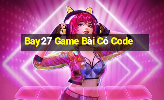 Bay27 Game Bài Có Code