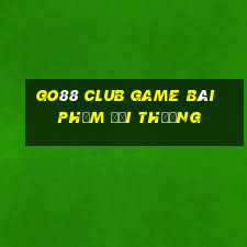 Go88 Club Game Bài Phỏm Đổi Thưởng