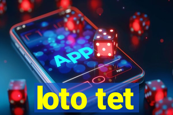 loto tet