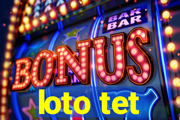 loto tet