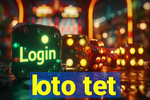 loto tet