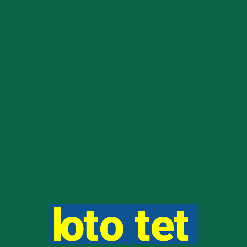 loto tet