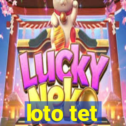 loto tet