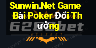 Sunwin.Net Game Bài Poker Đổi Thưởng