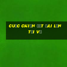 Cuộc chiến đất đai lớn Tải về