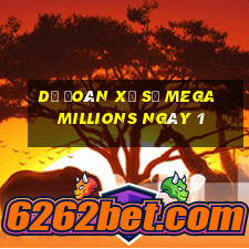 Dự Đoán Xổ Số mega millions ngày 1