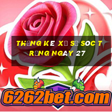 Thống kê Xổ Số Sóc Trăng ngày 27