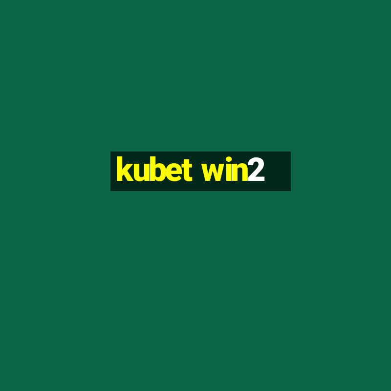 kubet win2