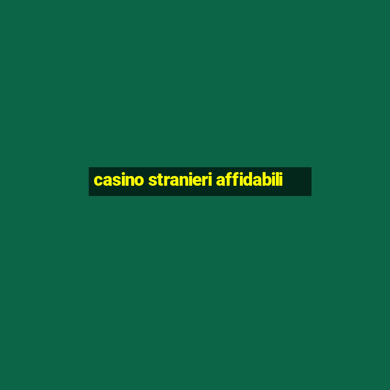 casino stranieri affidabili