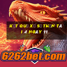 kết quả Xổ Số thần tài 4 ngày 11