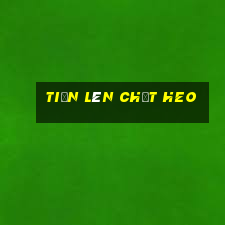 tiến lên chặt heo