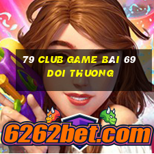 79 Club Game Bài 69 Doi Thuong