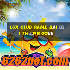 Lux Club Game Bài Đổi Thưởng Go88