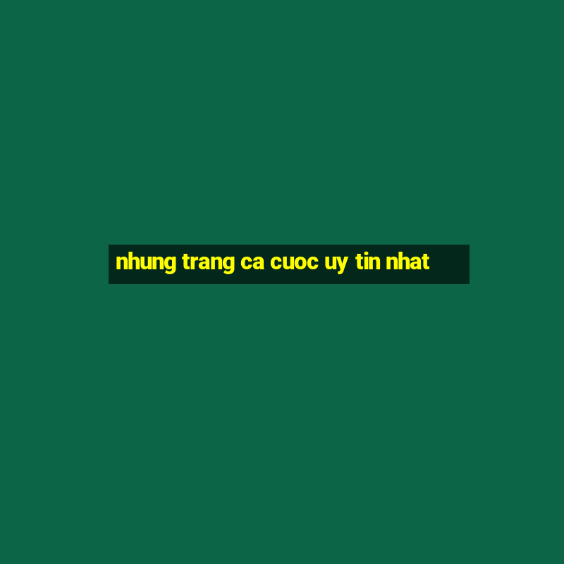 nhung trang ca cuoc uy tin nhat