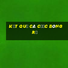 Kết quả cá cược bóng rổ