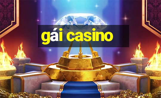 gái casino