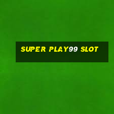 super play99 slot