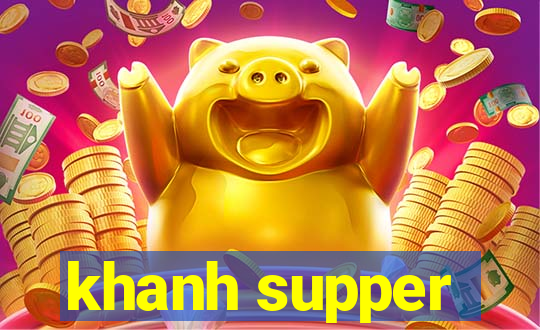 khanh supper