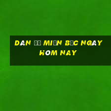 dàn đề miền bắc ngày hôm nay