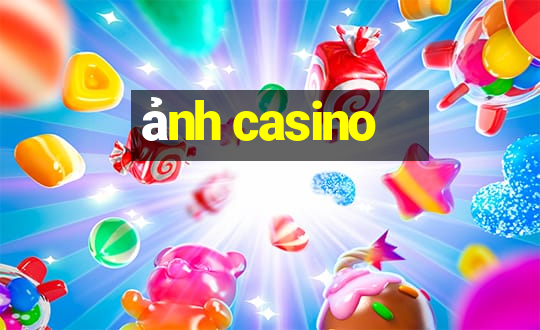 ảnh casino