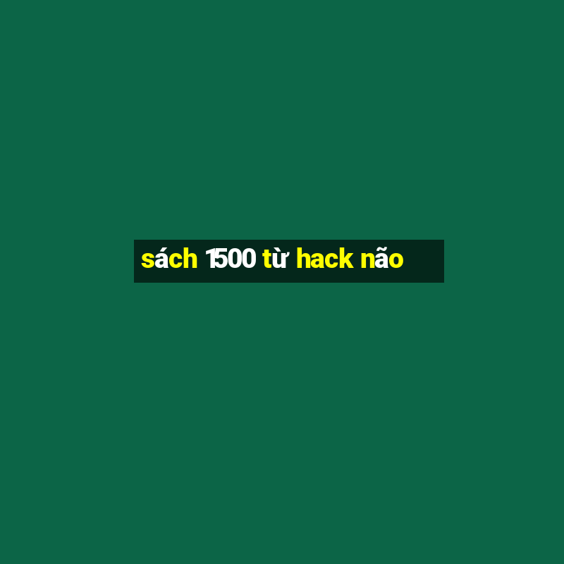 sách 1500 từ hack não