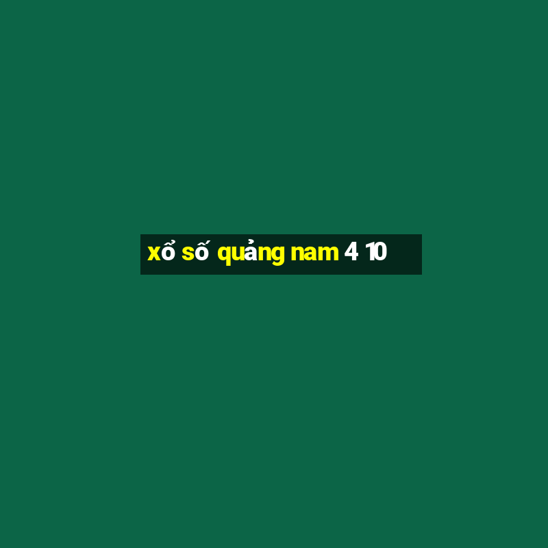 xổ số quảng nam 4 10