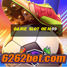 Game Slot Gem99