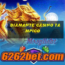 diamante casino tampico