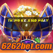 Thống kê XSLD ngày 8