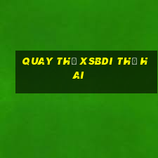 Quay thử XSBDI thứ hai