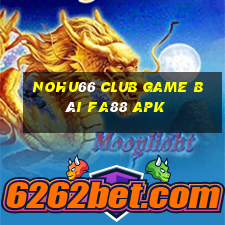 Nohu66 Club Game Bài Fa88 Apk