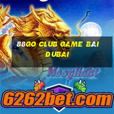 88Go Club Game Bài Dubai