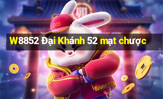 W8852 Đại Khánh 52 mạt chược