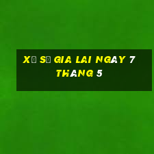 xổ số gia lai ngày 7 tháng 5