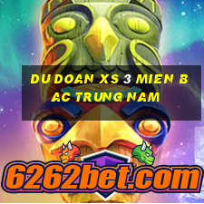 du doan xs 3 mien bac trung nam