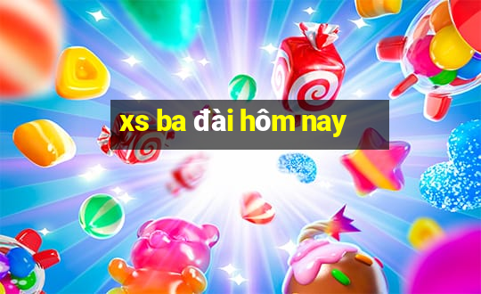 xs ba đài hôm nay