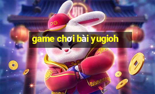 game chơi bài yugioh