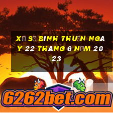 xổ số bình thuận ngày 22 tháng 6 năm 2023