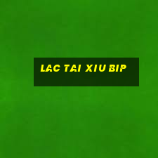 lac tai xiu bip