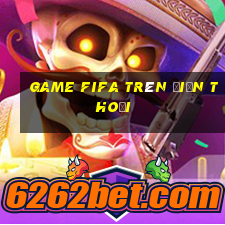 game fifa trên điện thoại