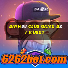 Binh88 Club Game Bài Kubet