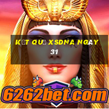 kết quả XSDNA ngày 31