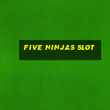 five ninjas slot