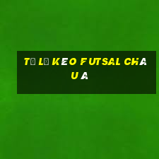 tỷ lệ kèo futsal châu á