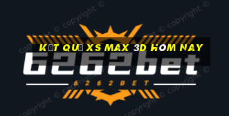 Kết quả XS Max 3D hôm nay